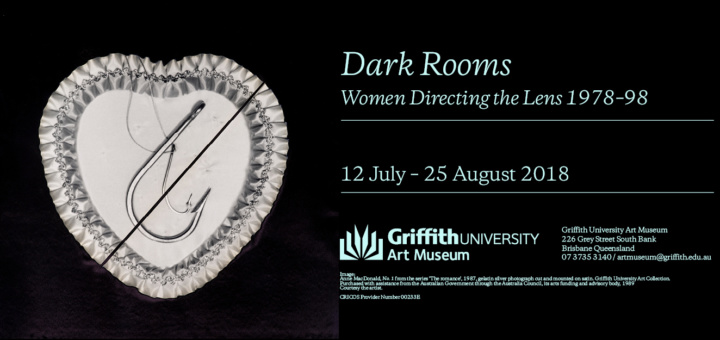 Dark Rooms: Women Directing the Lens 1978 – 98, Griffith University Art Museum, Panel Discussion Invitation, 2018. Speakers: Dr Louise Mayhew, Jill Orr, Francesca da Rimini, Professor Jay Younger